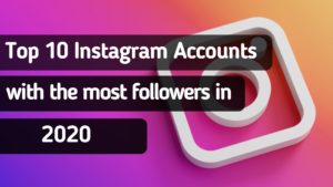 2020年顶级Instagram账户最多的追随者